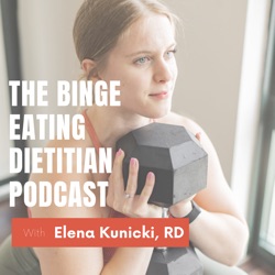 The Binge Eating Dietitian Podcast