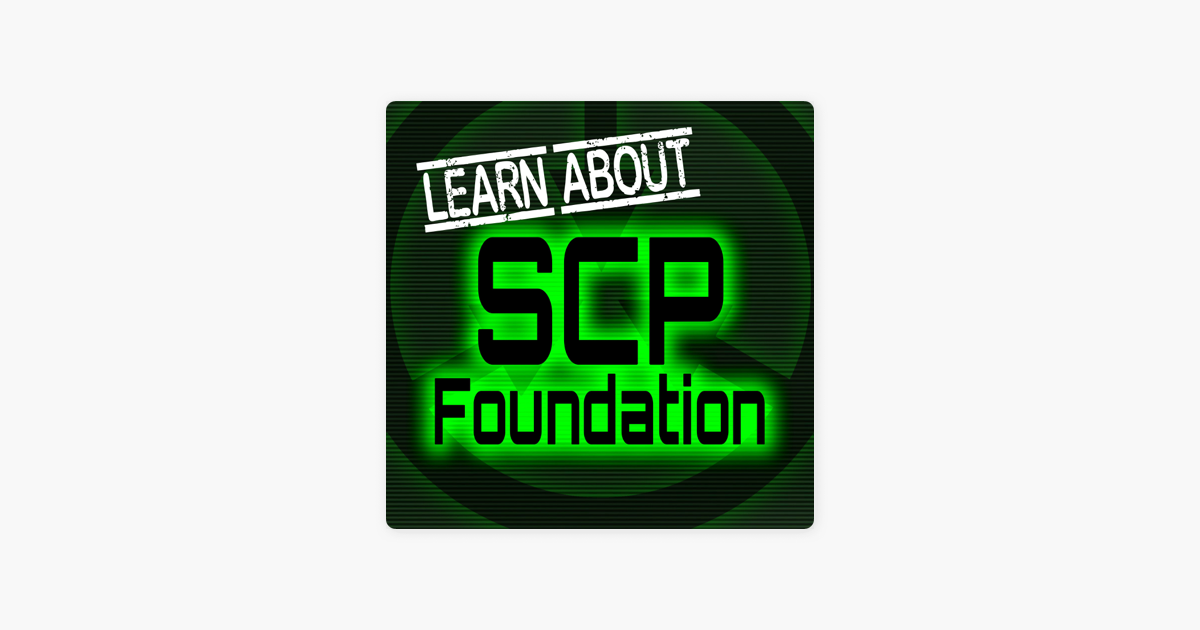 Learn About SCP Foundation: All SCP Archives in Order on Apple Podcasts