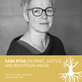 Sara Ryan on grief, justice and righteous anger