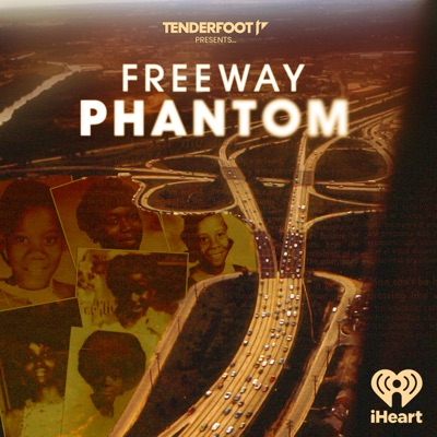 Freeway Phantom:iHeartPodcasts and Tenderfoot TV
