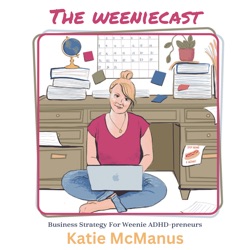 The Weeniecast - for ADHD entrepreneurs and neurodivergent business owners