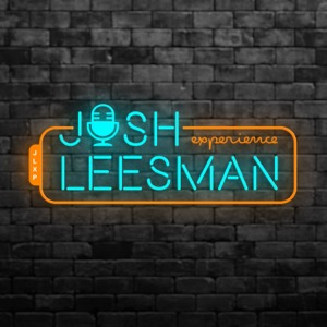 JLXP - The Josh Leesman Experience