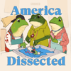 America Dissected - Crooked Media