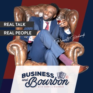 Business And Bourbon with Ronnell Richards