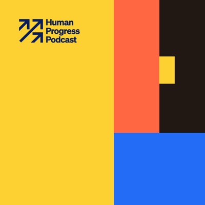 The Human Progress Podcast:HumanProgress.org