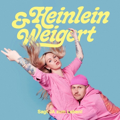 HEINLEIN & WEIGERT – sagt JA zum Leben!:Basti Heinlein, Evelyn Weigert
