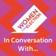 Women For Election - In Conversation With…