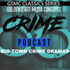 GSMC Classics: Big Town Crime Dramas - GSMC Action Podcasts