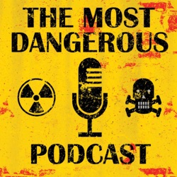 The Most Dangerous Podcast