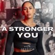 A Stronger You: Mindset, Self Growth &amp; Self Love
