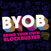 Bring Your Own Blockbuster - Ben Haines