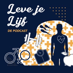 Leve je Lijf de Podcast