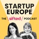 Startup Europe — The Sifted Podcast