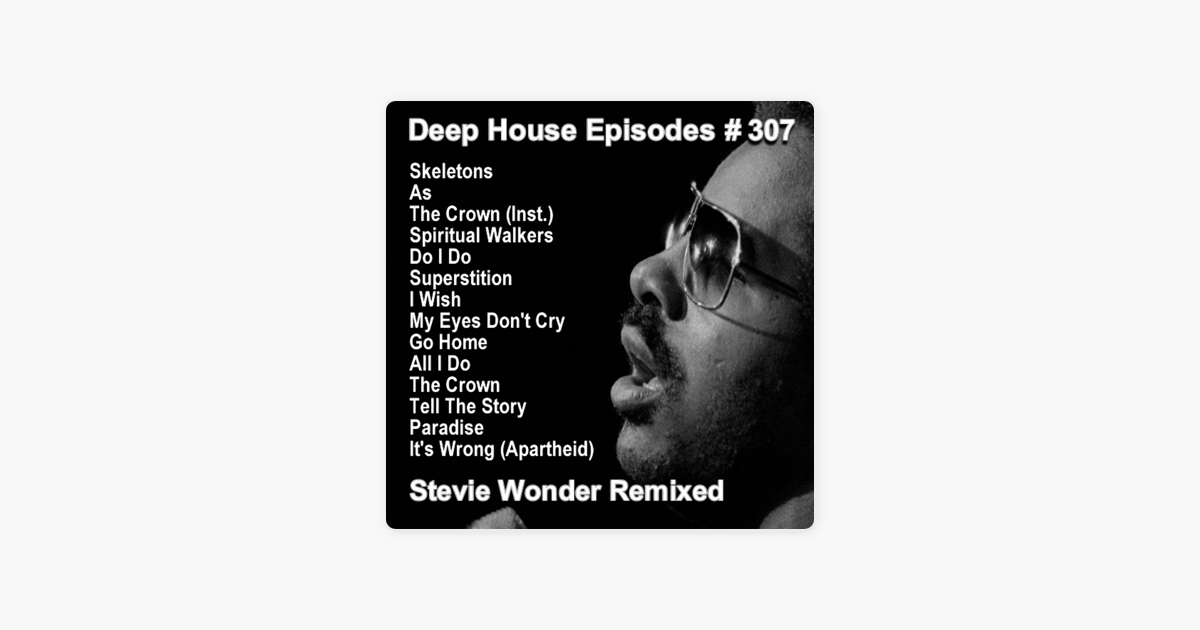 Deep House Episodes: Stevie Wonder Remixed on Apple Podcasts