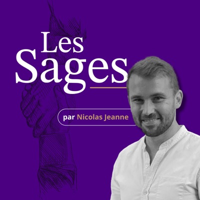 Les Sages - le podcast des leaders humanistes:Nicolas Jeanne