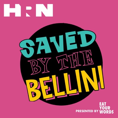 Eat Your Words Presents: Saved by the Bellini:Heritage Radio Network