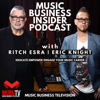 Music Business Insider Podcast - Ritch Esra & Eric Knight