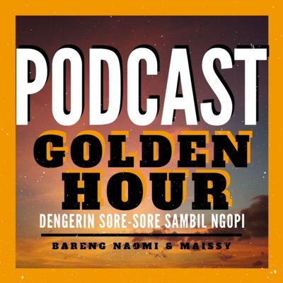 Podcast Golden Hour:Golden Hour