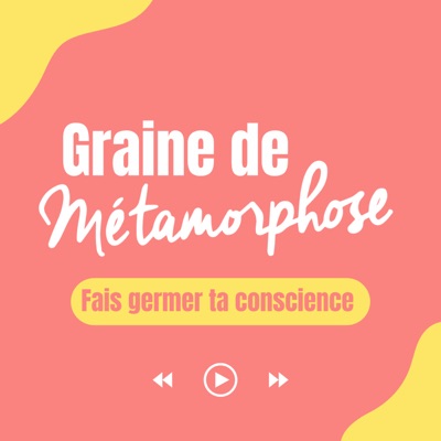 Graine de Métamorphose Graine de Métamorphose