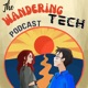 The Wandering Tech Podcast