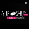 Gup Shup with FUCHSIA - FUCHSIA Magazine