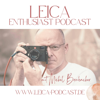 Leica Enthusiast Podcast - Fotopodcast mit Michel Birnbacher - Michel Birnbacher