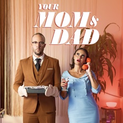 87: Your Mom & Dad: Love Slumps and Marital Bumps
