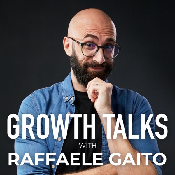 Growth Talks with Raffaele Gaito Image