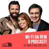 RFM - Wi-fi da RFM - o podcast! - RFM