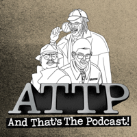 And That's The Podcast! podcast