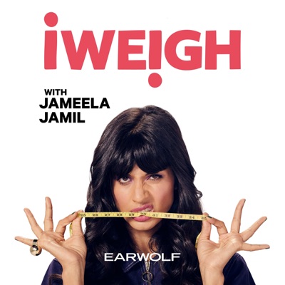 I Weigh with Jameela Jamil:Earwolf & Jameela Jamil