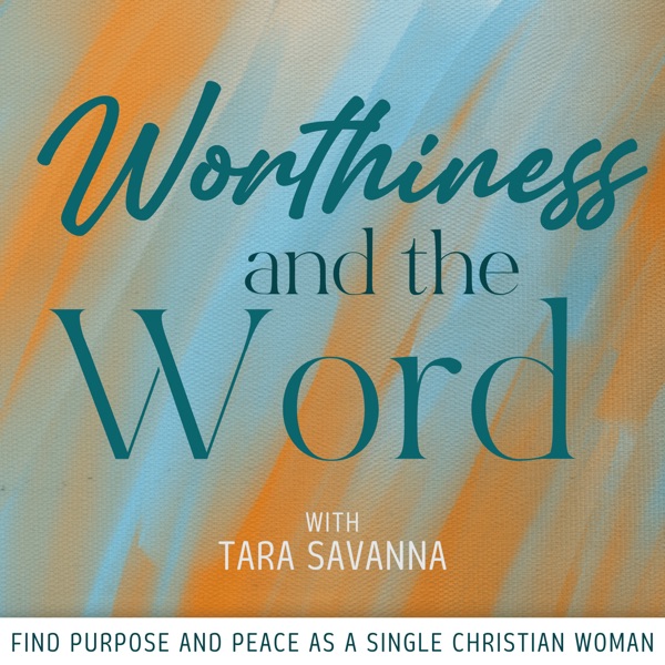 Worthiness and the Word - single christian women,... Image