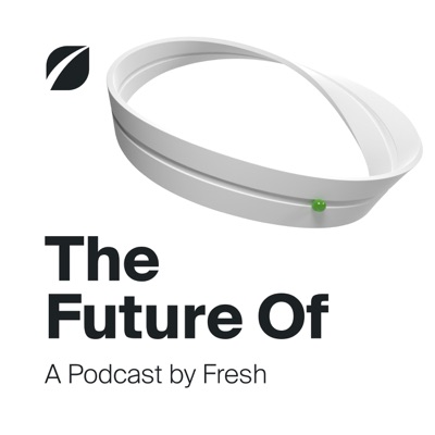 The Future Of:Fresh Consulting