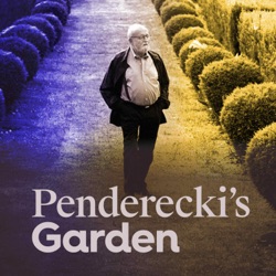 Introducing the Penderecki's Garden podcast