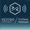 The Vestigo FinTech Podcast