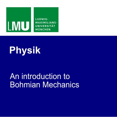 LMU An introduction to Bohmian Mechanics LMU An introduction to Bohmian Mechanics