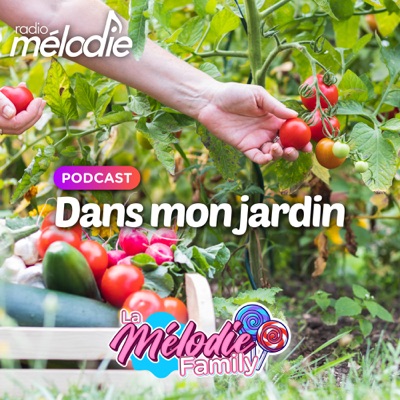 Dans mon jardin - Radio Mélodie