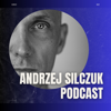 Andrzej Silczuk Podcast - Andrzej Silczuk