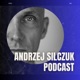 Andrzej Silczuk Podcast