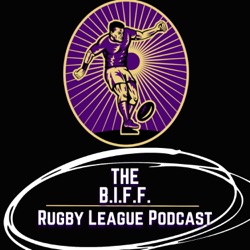 THE BIFF RUGBY LEAGUE PODCAST