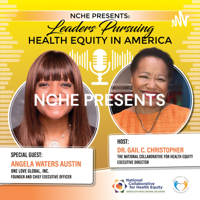 NCHE PRESENTS: Leaders Pursuing Health Equity in America podcast