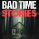 Bad Time Stories