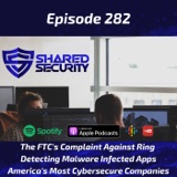 The FTC’s Complaint Against Ring, Detecting Malware Infected Apps, America’s Most Cybersecure Companies