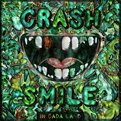 Crash & Smile In Dada Land Crash & Smile In Dada Land