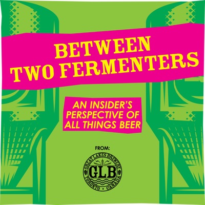 Between Two Fermenters, a podcast by Great Lakes Brewery