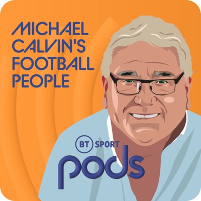 Michael Calvin's Football People:BT Sport