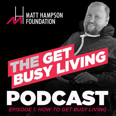 The Get Busy Living Podcast: How to get busy living