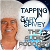 Tapping In with Gary Spivey Audio Podcast - Gary Spivey