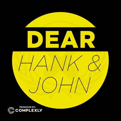 Dear Hank & John