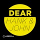 Dear Hank & John